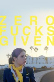 Nonton Zero Fucks Given 2021