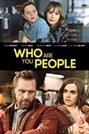 Nonton Who Are You People 2023