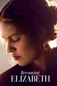 Nonton Becoming Elizabeth 2022